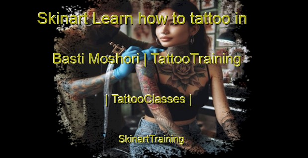 Skinart Learn how to tattoo in Basti Moshori | TattooTraining | TattooClasses | SkinartTraining-Pakistan